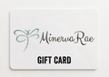 Minerva Rae Gift Card
